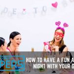 How to Have a Entertaining and Safe and sound Hens’ Evening with Your Girlfriends