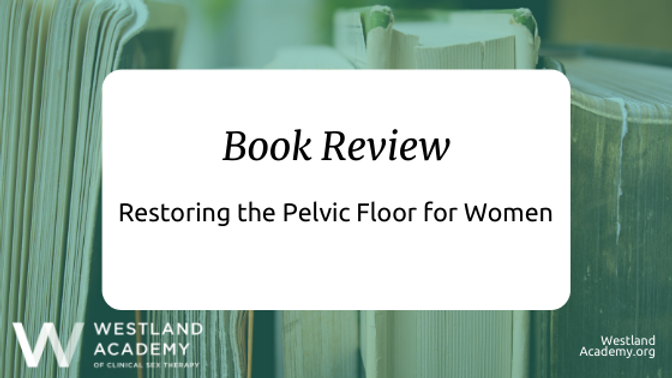 Restoring the Pelvic Floor for Women of all ages